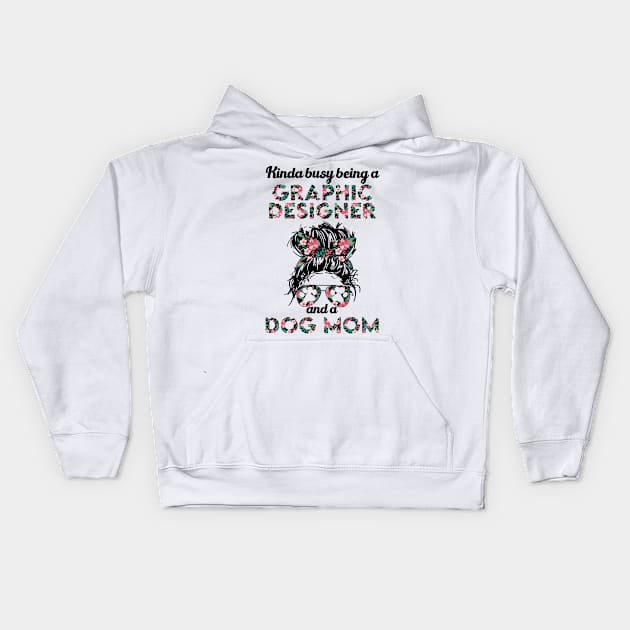 Graphic designer and dog lover . Perfect fitting present for mom girlfriend mother boyfriend mama gigi nana mum uncle dad father friend him or her Kids Hoodie by SerenityByAlex